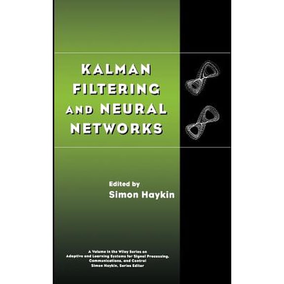 Pre-Owned Adaptive and Cognitive Dynamic Systems: Kalman Filtering and Neural Networks, Book 23, (Hardcover)