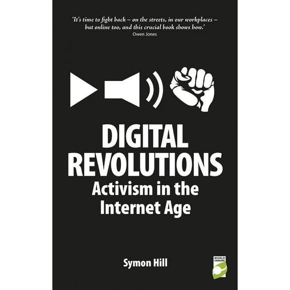 Digital Revolutions: Activism in the Internet Age (Paperback)