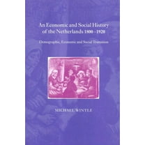 An Economic and Social History of the Netherlands, 1800-1920, (Hardcover)