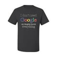 thumbnail image 2 of I Don't Need Google My Daughter Knows Everything Men's Graphic T-Shirt, Charcoal, Medium, 2 of 3