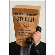 It's the Customer, Stupid! (Hardcover)