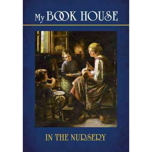 My Book House - in the Nursery, Olive Beaupre Miller Paperback