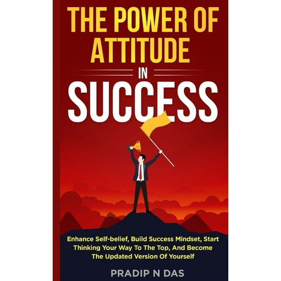 The Power of Attitude in Success, (Paperback)