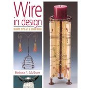 Wire in Design: Modern Wire Art & Mixed Media [Paperback - Used]