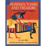 Mummies, Tombs, and Treasure: Secrets of Ancient Egypt, (Paperback)
