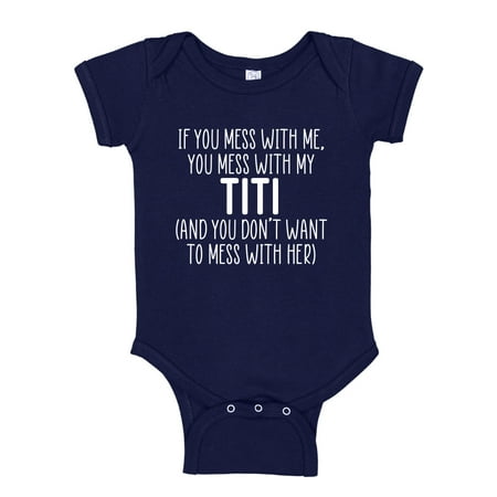 

Don t Mess With My Titi Baby Bodysuit One Piece NB Navy Blue