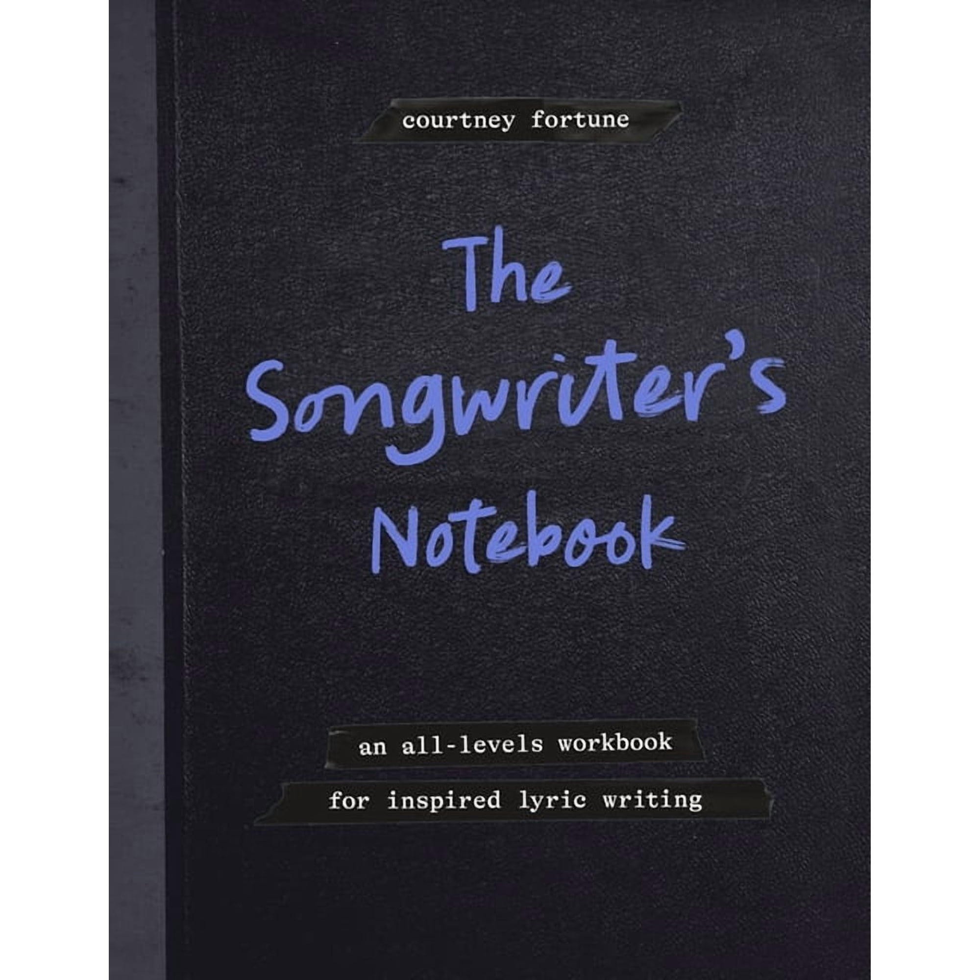 The Songwriter s Notebook: An All-Levels Workbook for Inspired Lyric Writing (Paperback)