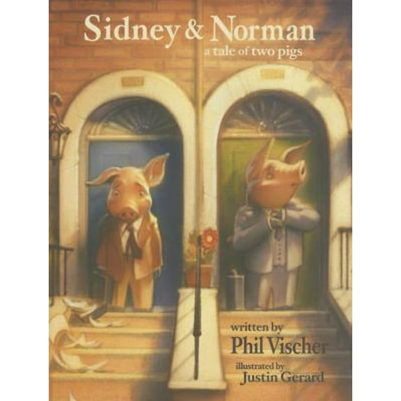 Pre-Owned Sidney & Norman: a Tale of Two Pigs (Hardcover) 1400308348 9781400308347