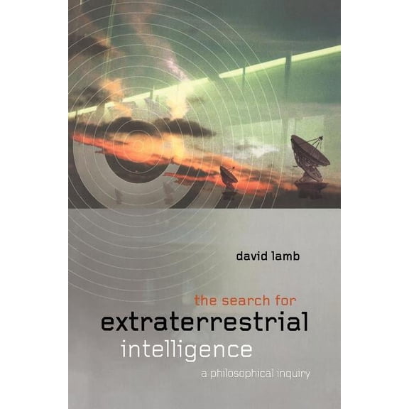 The Search for Extraterrestrial Intelligence: A Philosophical Inquiry, (Paperback)