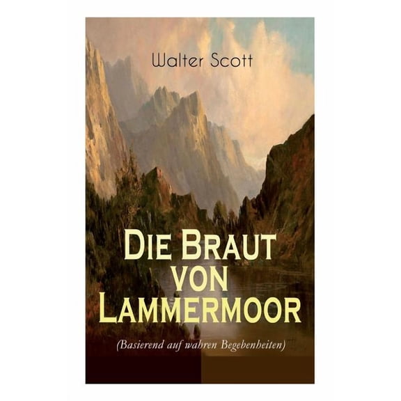 Die Braut Von Lammermoor (Basierend Auf Wahren Begebenheiten): Historischer Roman, (Paperback)