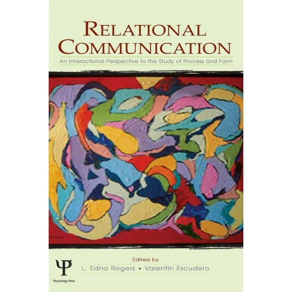 Lea's Personal Relationships Relational Communication: An Interactional Perspective To the Study of Process and Form, (Hardcover)