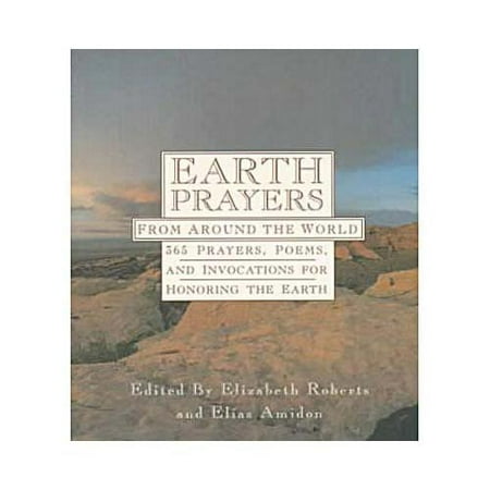 Earth Prayers: 365 Prayers, Poems, and Invocations from Around the World