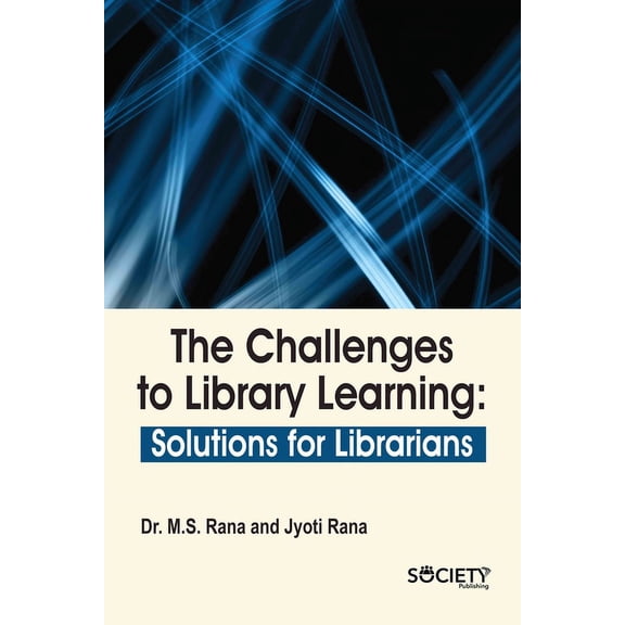 The Challenges to Library Learning: Solutions for Librarians, (Hardcover)
