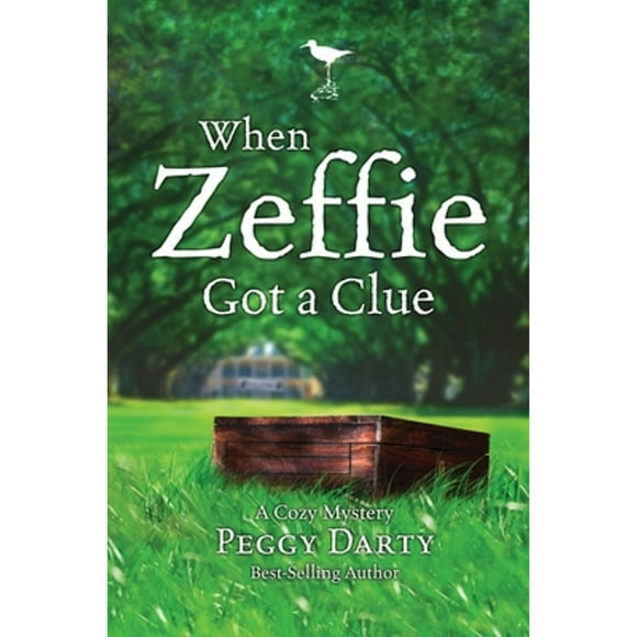 Pre-Owned When Zeffie Got a Clue: A Cozy Mystery (Paperback 9781400073337) by Peggy Darty