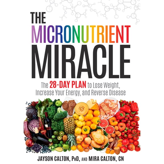 Pre-Owned The Micronutrient Miracle: The 28-Day Plan to Lose Weight, Increase Your Energy, and Reverse Disease (Hardcover) 1623365325 9781623365325