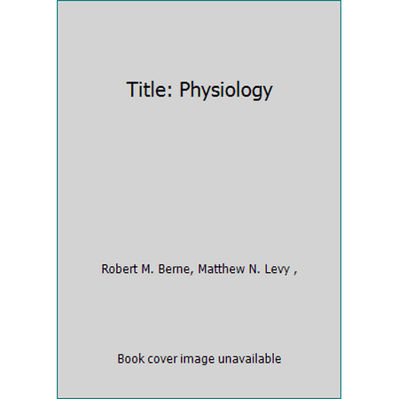 Title: Physiology [Hardcover - Used]