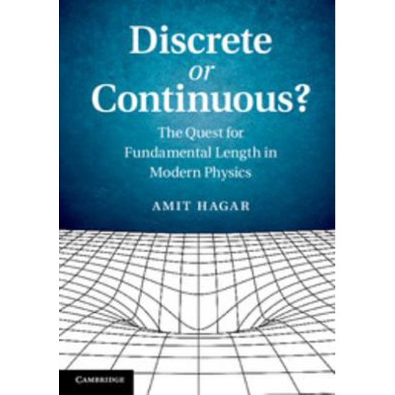 Pre-Owned Discrete or Continuous?: The Quest for Fundamental Length in Modern Physics (Hardcover) 1107062802 9781107062801