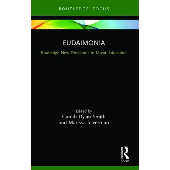 Routledge New Directions in Music Educat Eudaimonia: Perspectives for Music Learning, (Paperback)