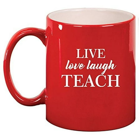 

Ceramic Coffee Tea Mug Cup Live Love Laugh Teach Teacher (Red)