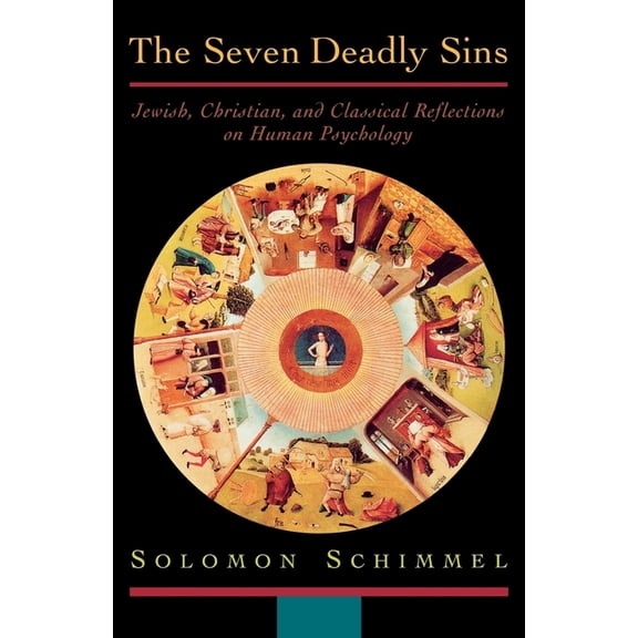 The Seven Deadly Sins: Jewish, Christian, and Classical Reflections on Human Psychology, (Paperback)