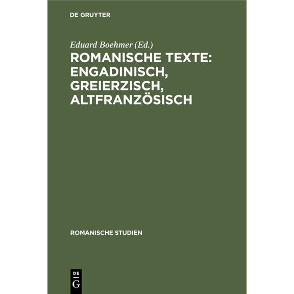 Romanische Texte: Engadinisch, Greierzisch, AltfranzÃ¶sisch, (Hardcover)