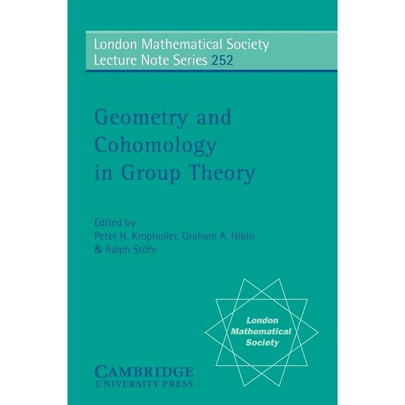 London Mathematical Society Lecture Note Geometry and Cohomology in Group Theory, Book 252, (Paperback)