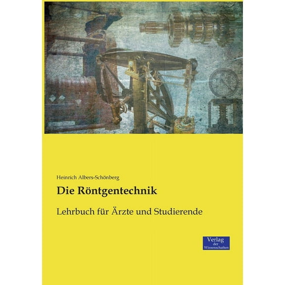 Die Röntgentechnik : Lehrbuch für Ärzte und Studierende (Paperback)