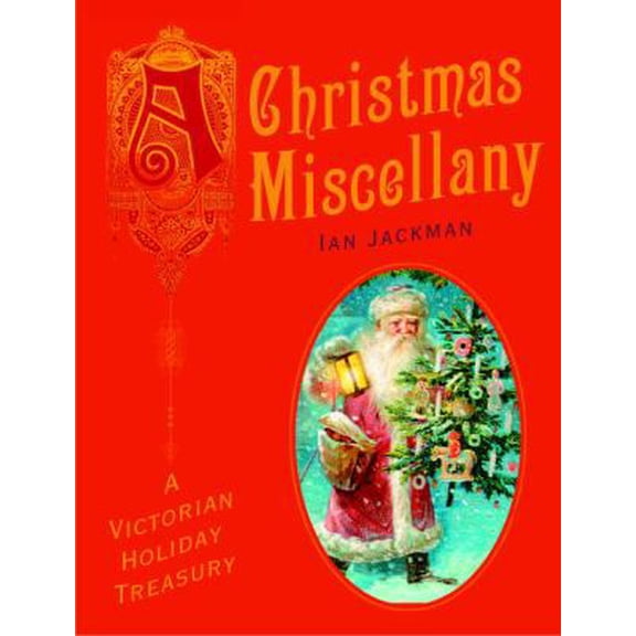 Pre-Owned A Christmas Miscellany: A Victorian Holiday Treasury (Hardcover) 0375426043 9780375426049