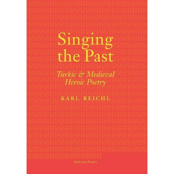 Myth and Poetics Singing the Past, (Hardcover)