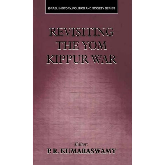 Israeli History, Politics and Society Revisiting the Yom Kippur War, (Paperback)