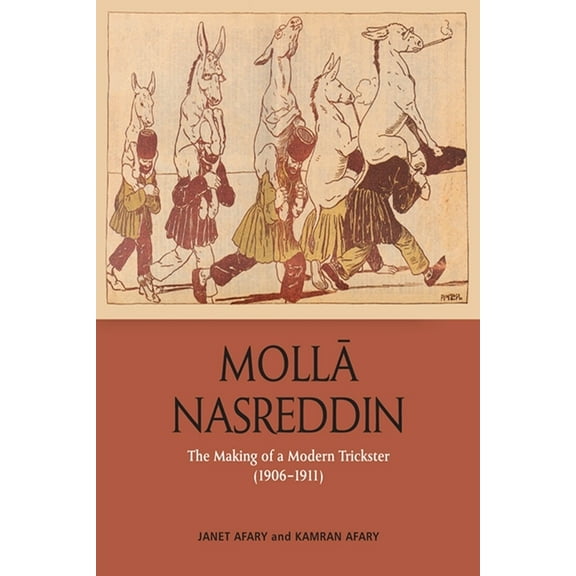 Molla Nasreddin: The Making of a Modern Trickster, 1906-1911, (Hardcover)
