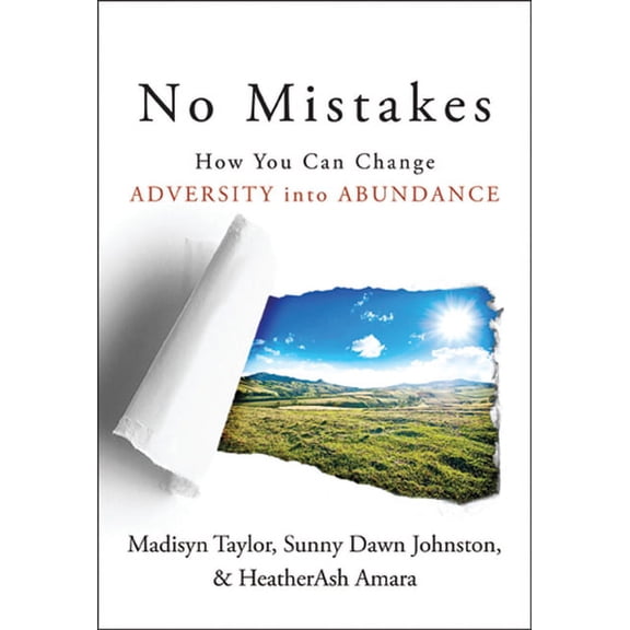 No Mistakes! : How You Can Change Adversity into Abundance (Paperback)