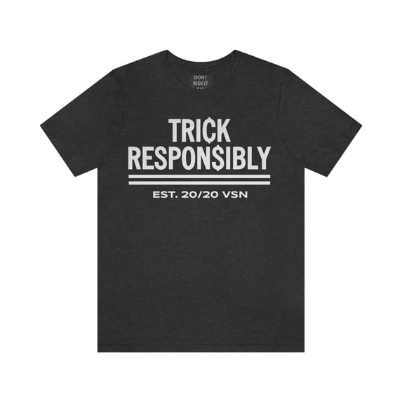 Trick Responsibly Tee