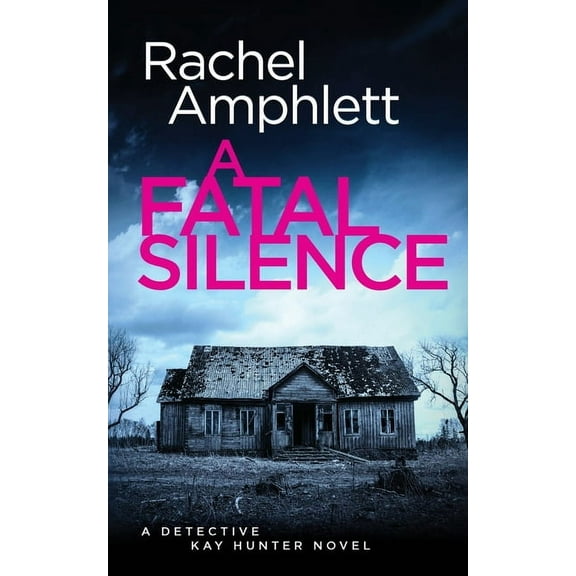 Detective Kay Hunter A Fatal Silence: A Detective Kay Hunter crime thriller, Book 14, (Paperback)