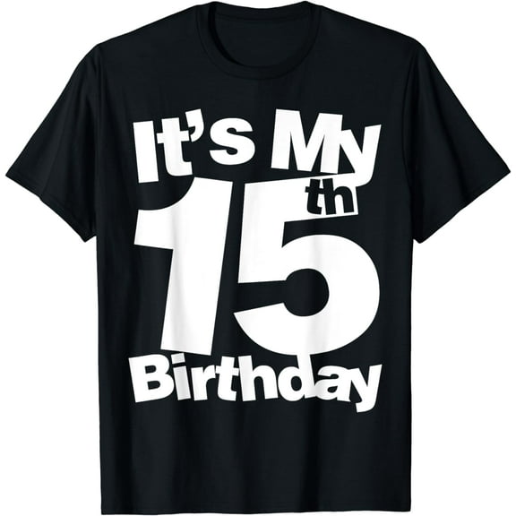 15th Birthday It's My 15th Birthday 15 Year Old Birthday T-Shirt