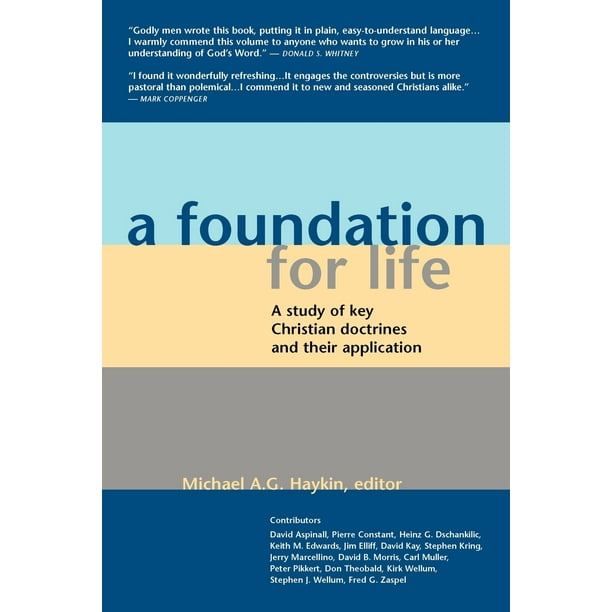 A Foundation for Life A Study of Key Christian Doctrines and Their