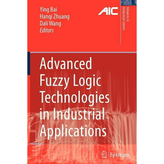 Advances in Industrial Control Advanced Fuzzy Logic Technologies in Industrial Applications, (Paperback)