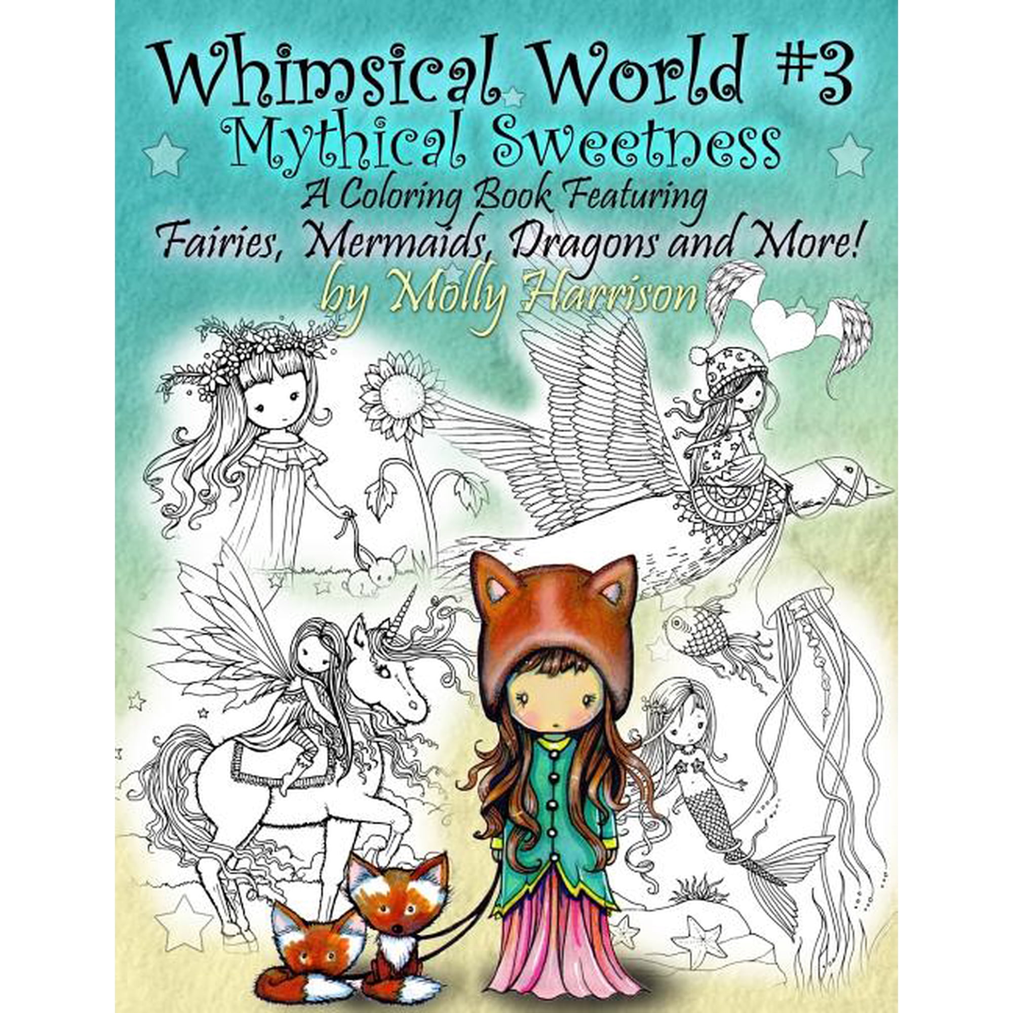 Whimsical World #3 Coloring Book - Mythical Sweetness: Fairies, Mermaids, Dragons and More! (Paperback)