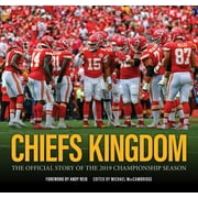 Chiefs Kingdom : The Official Story of the 2019 Championship Season (Hardcover)