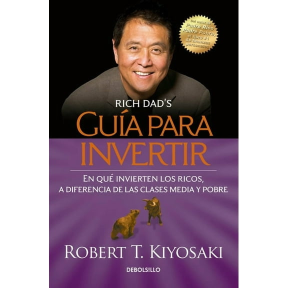 Guía Para Invertir / Rich Dad's Guide to Investing: What the Rich Invest in That the Poor and the Middle Class Do Not!, (Paperback)