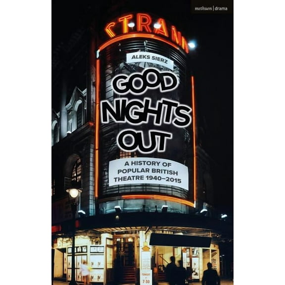 Good Nights Out: A History of Popular British Theatre 1940-2015, (Hardcover)