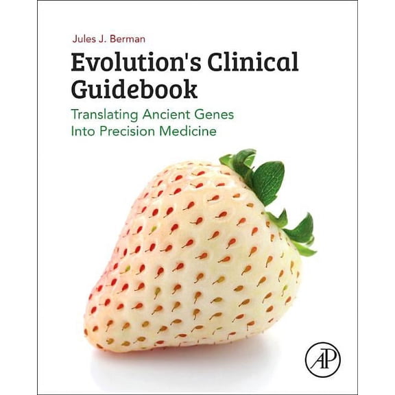 Evolution's Clinical Guidebook: Translating Ancient Genes Into Precision Medicine, (Paperback)