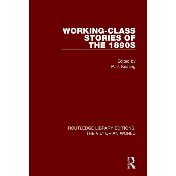 Routledge Library Editions: The Victoria Working-class Stories of the 1890s, Book 30, (Paperback)