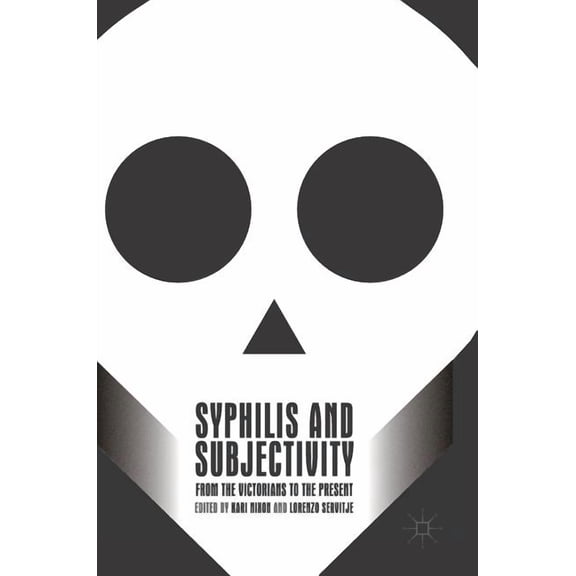 Syphilis and Subjectivity: From the Victorians to the Present, (Hardcover)