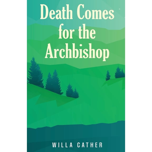 Death Comes for the Archbishop, (Paperback)