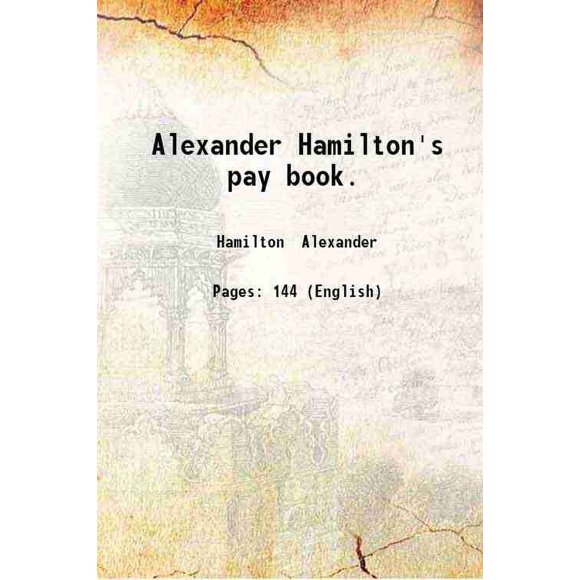 Alexander Hamilton's pay book. 1961 [Hardcover]