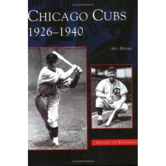 Pre-Owned Chicago Cubs: 1926-1940 (Paperback) 0738539813 9780738539812