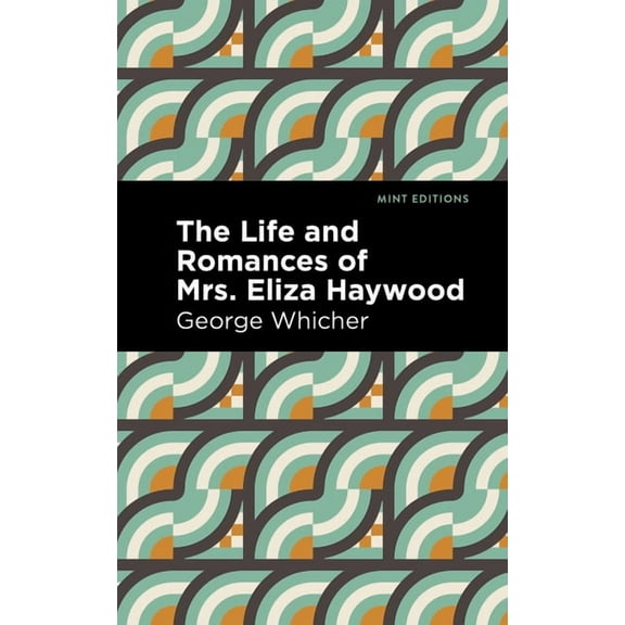Mint Editions (in Their Own Words: Biogr The Life and Romances of Mrs. Eliza Haywood, (Paperback)