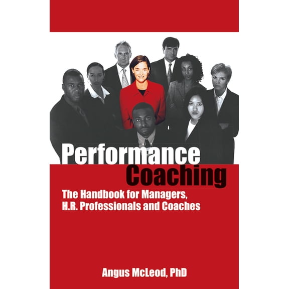 Performance Coaching: The Handbook for Managers, HR Professionals and Coaches, (Paperback)