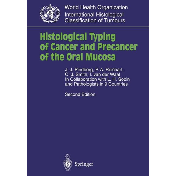 Who. World Health Organization. Internat Histological Typing of Cancer and Precancer of the Oral Mucosa: In Collaboration with L.H.Sobin and Pathologists in 9 Co, (Paperback)